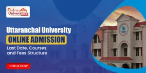 Uttaranchal University Online Admission
